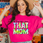 Oh Honey I Am That Mom Tie Dyed - Direct To Film Transfer