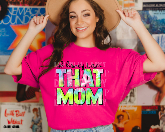 Oh Honey I Am That Mom Tie Dyed - Direct To Film Transfer