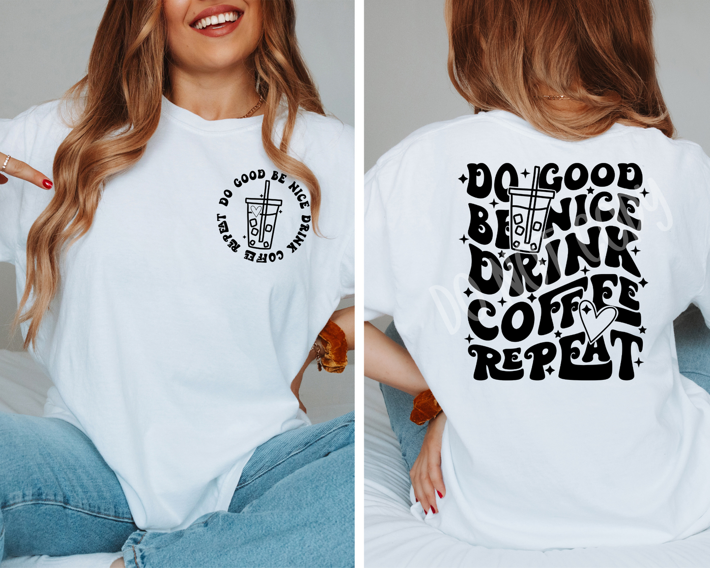 Do Good Be Nice Drink Coffee Repeat - Direct To Film Transfer