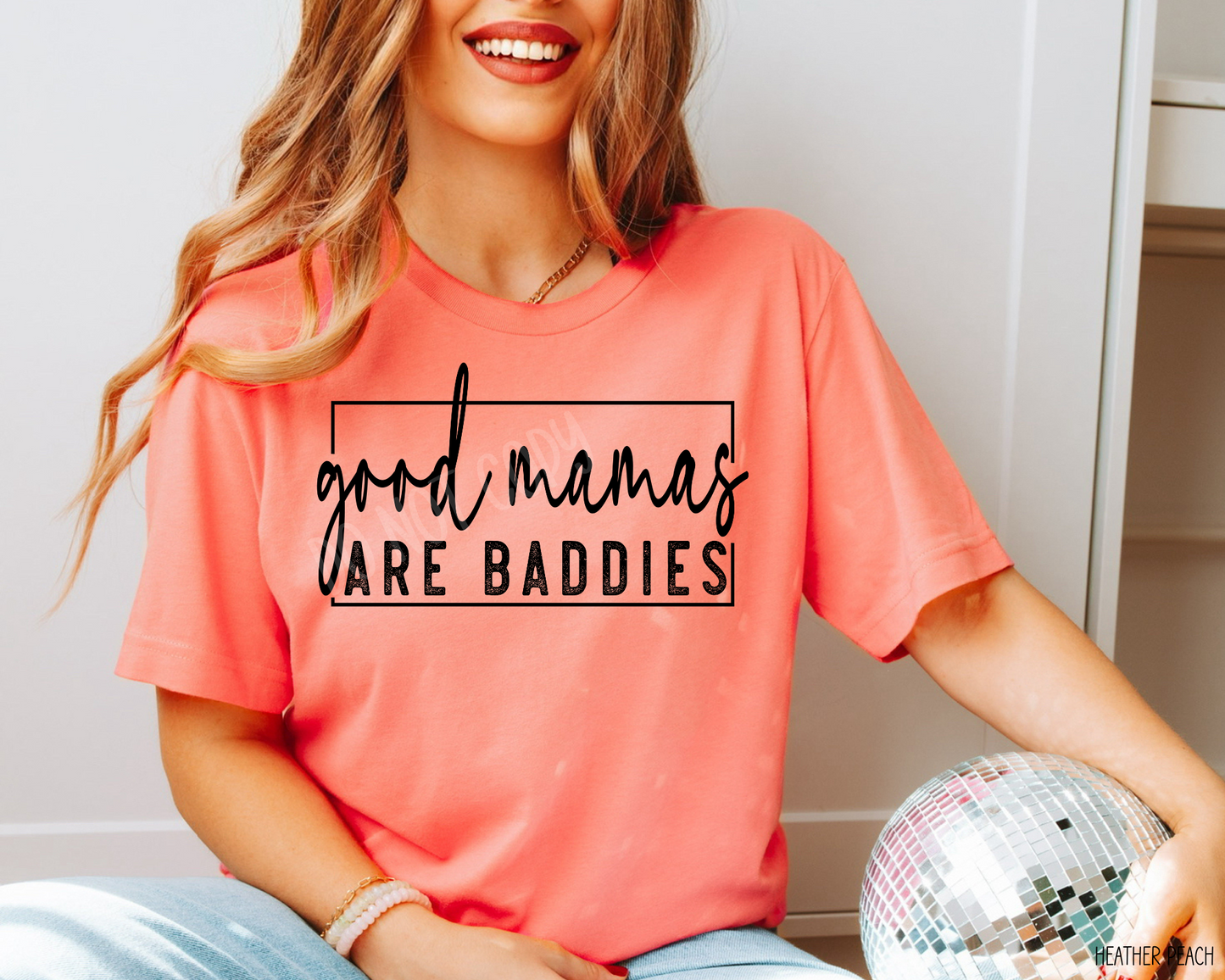 Good Mamas Are Baddies - Direct To Film Transfer