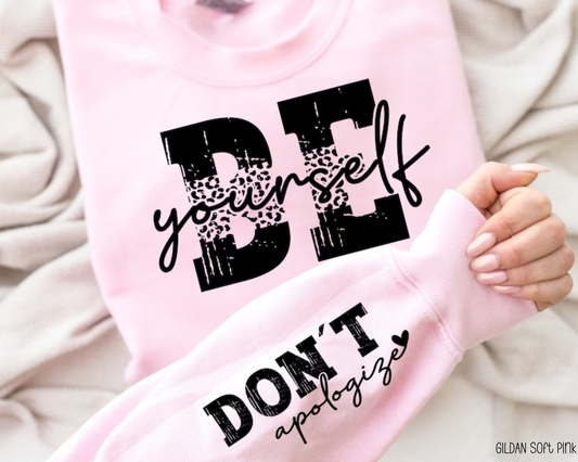 Be Yourself Don't Apologize: Screen Print