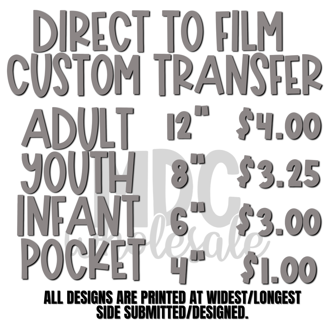 Direct To Film Single Custom Transfers