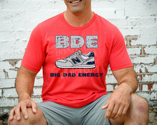 BDE Big Dad Energy - Direct To Film Transfer