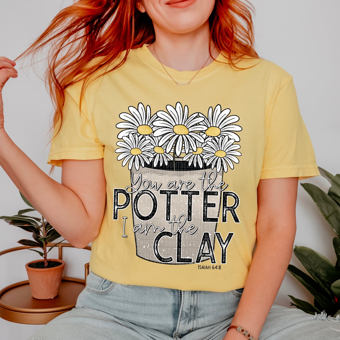 You Are The Potter & I Am The Clay - Direct To Film Transfer