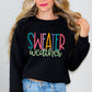 Sweater Weather - Direct To Film Transfer