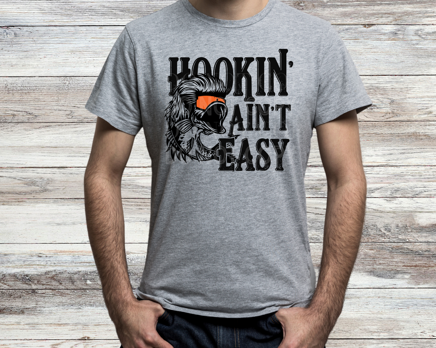 Hookin Aint Easy - Direct To Film Transfer